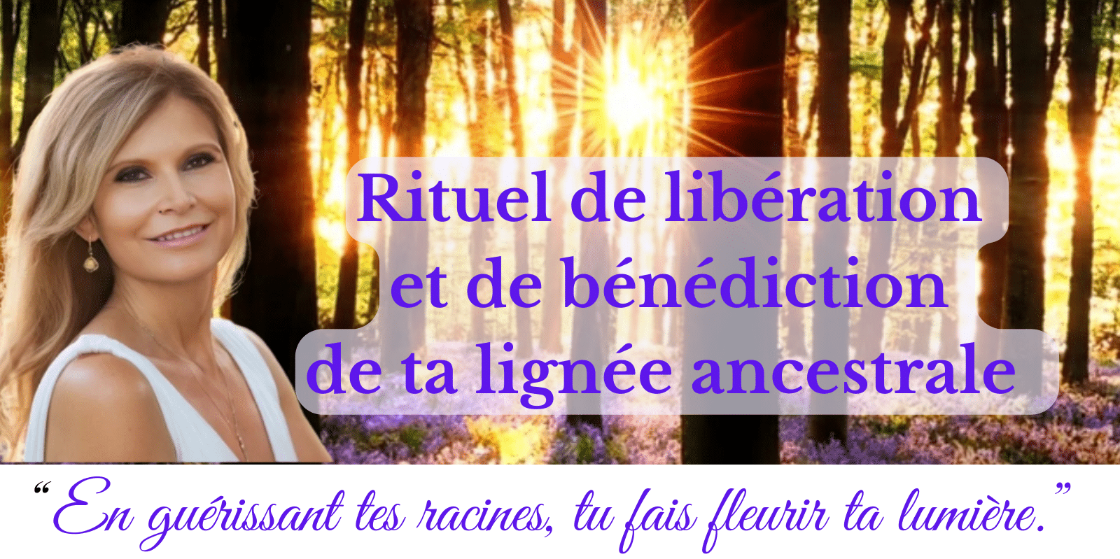 Rituel de libération et de bénédiction de ta lignée ancestrale